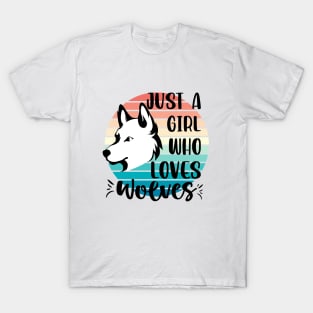 Just a girl who loves Wolves 2 a T-Shirt